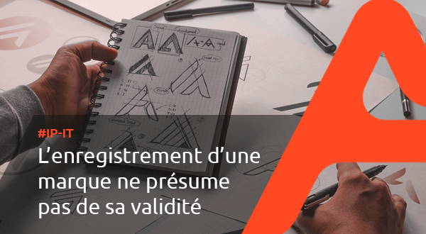 [IP-IT] L’enregistrement d’une marque ne présume pas de sa validité