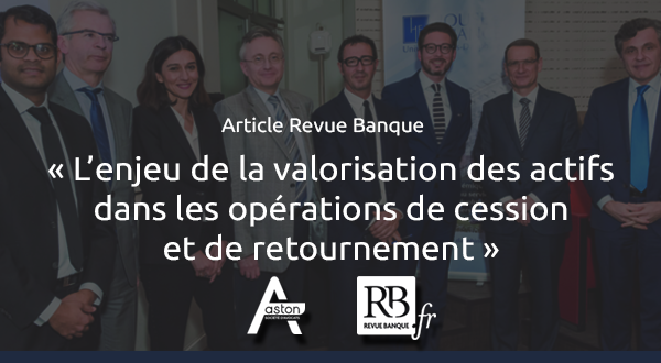 [Article Revue Banque] « L’enjeu de la valorisation des actifs dans les opérations de cession et de retournement